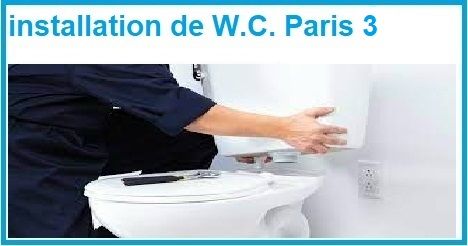 INSTALLATION DE W.C. PARIS 3