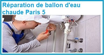RÉPARATION DE BALLON D'EAU CHAUDE PARIS 5