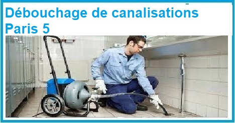 DÉBOUCHAGE DE CANALISATIONS PARIS 5