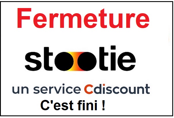 fermeture stootie de cdiscount: c'est fini !