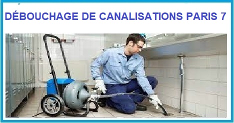 DÉBOUCHAGE DE CANALISATIONS PARIS 7