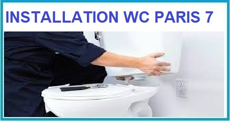 INSTALLATION DE W.C. PARIS 7