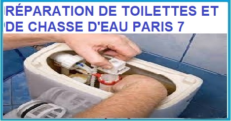 réparation de toilettes et de chasse d'eau paris 7