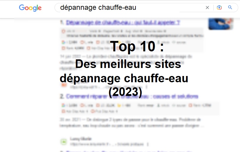 Top 10 : classement des meilleurs sites de dépannage chauffe-eau sur google 2023