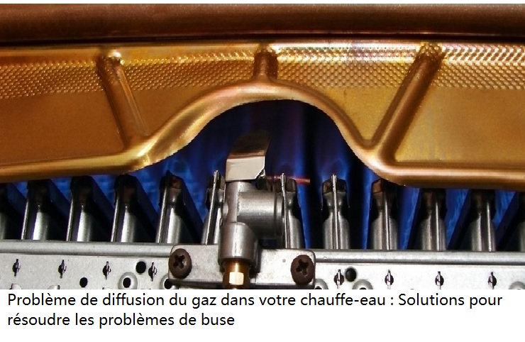 Problème de diffusion du gaz dans votre chauffe-eau : Solutions pour résoudre les problèmes de buse