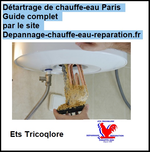 L'Importance du Détartrage de Chauffe-Eau à Paris : Guide Complet