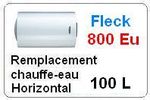 Remplacement chauffe eau fleck 100 Litres horizontal