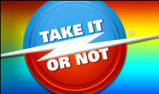 Take it or not