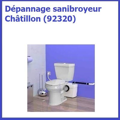 Dépannage sanibroyeur Châtillon (92320)