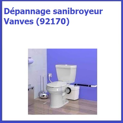 Dépannage sanibroyeur Vanves (92170)