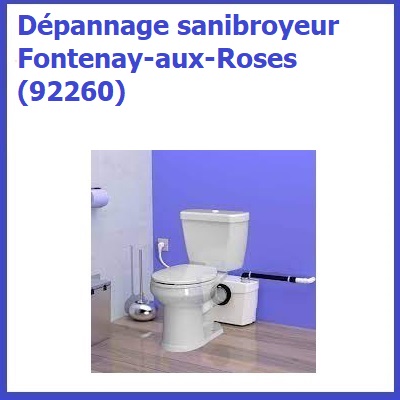 Dépannage sanibroyeur Fontenay-aux-Roses (92260)