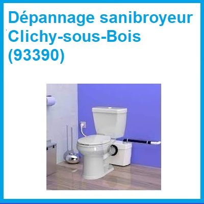 Dépannage sanibroyeur Clichy-sous-Bois (93390)