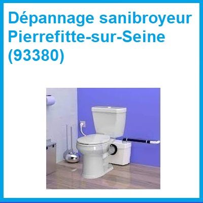 Dépannage sanibroyeur Pierrefitte-sur-Seine (93380)