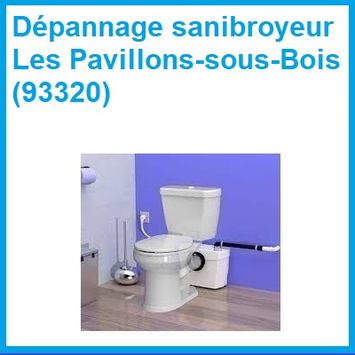 Dépannage sanibroyeur Les Pavillons-sous-Bois (93320)