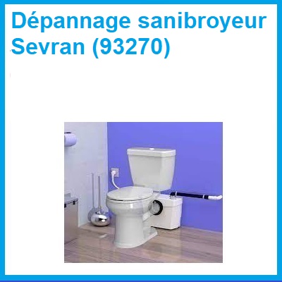 Dépannage sanibroyeur Sevran (93270)