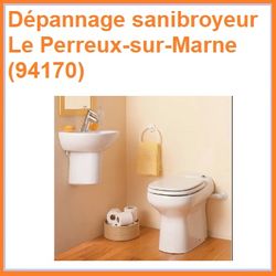 Dépannage sanibroyeur Le Perreux-sur-Marne (94170)
