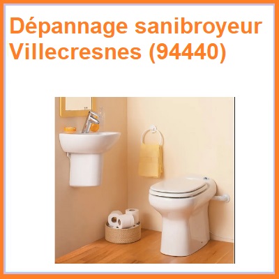 Dépannage sanibroyeur Villecresnes (94440)