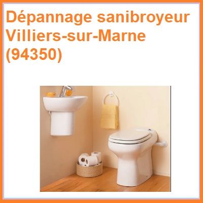 Dépannage sanibroyeur Villiers-sur-Marne (94350)