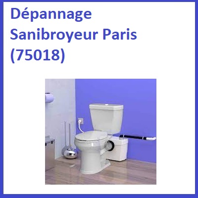 Dépannage sanibroyeur paris 18