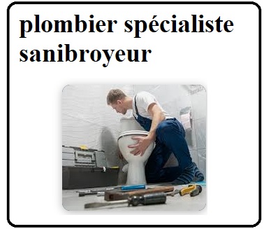 plombier spécialiste sanibroyeur