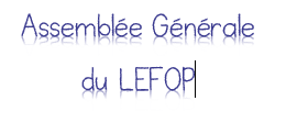 L'assemblée Générale du LEFOP aura lieu le mardi 19 mars 2024